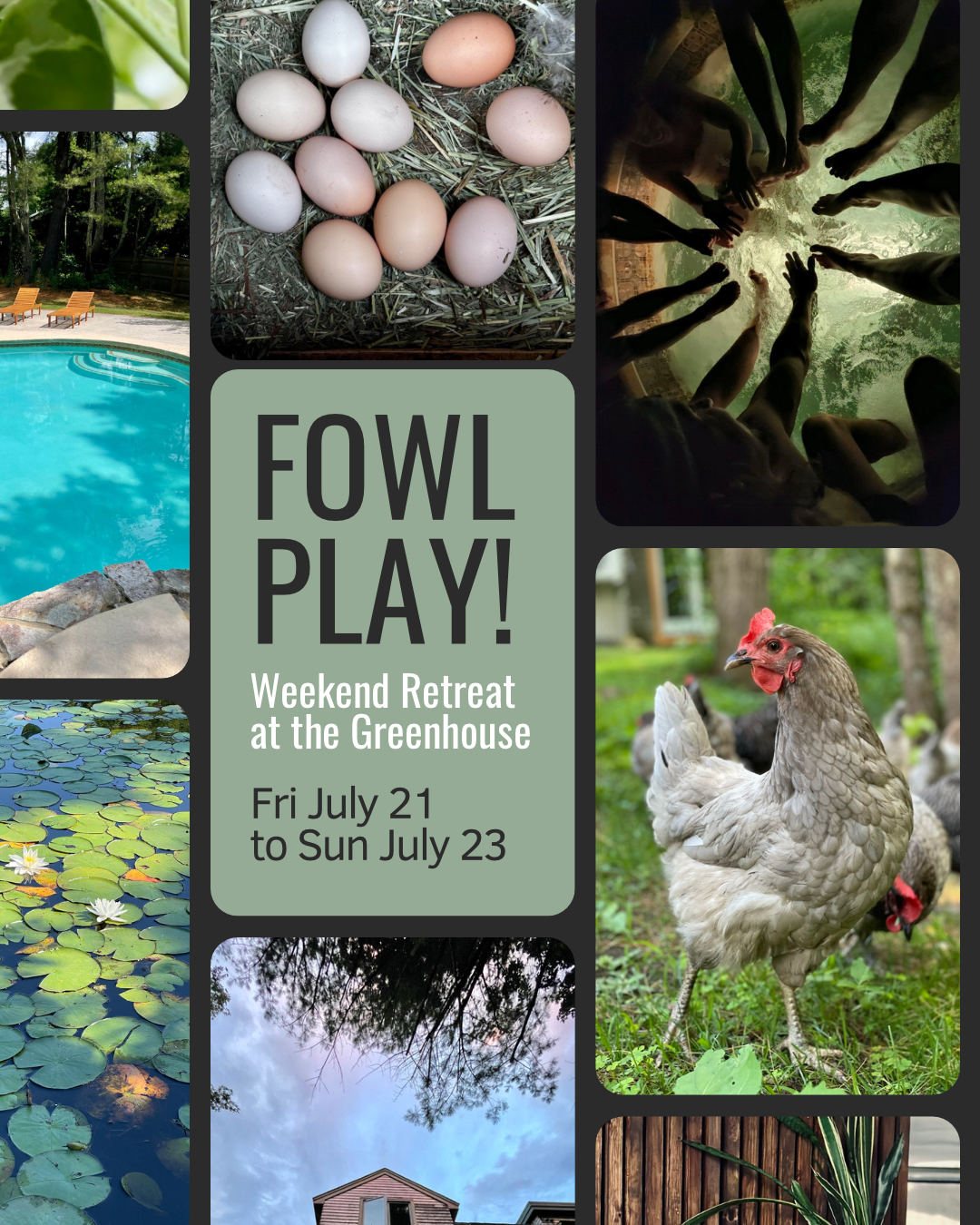 FOWL PLAY! Weekend Retreat at the Greenhouse