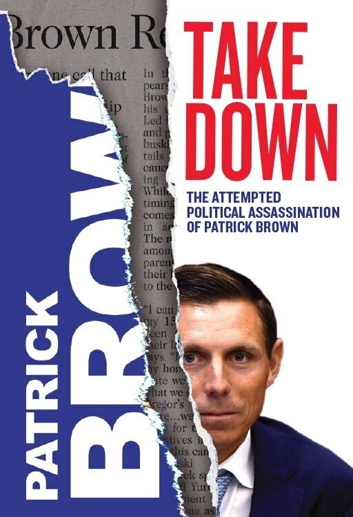 Takedown: The Political Assassination of Patrick Brown I Updated Version