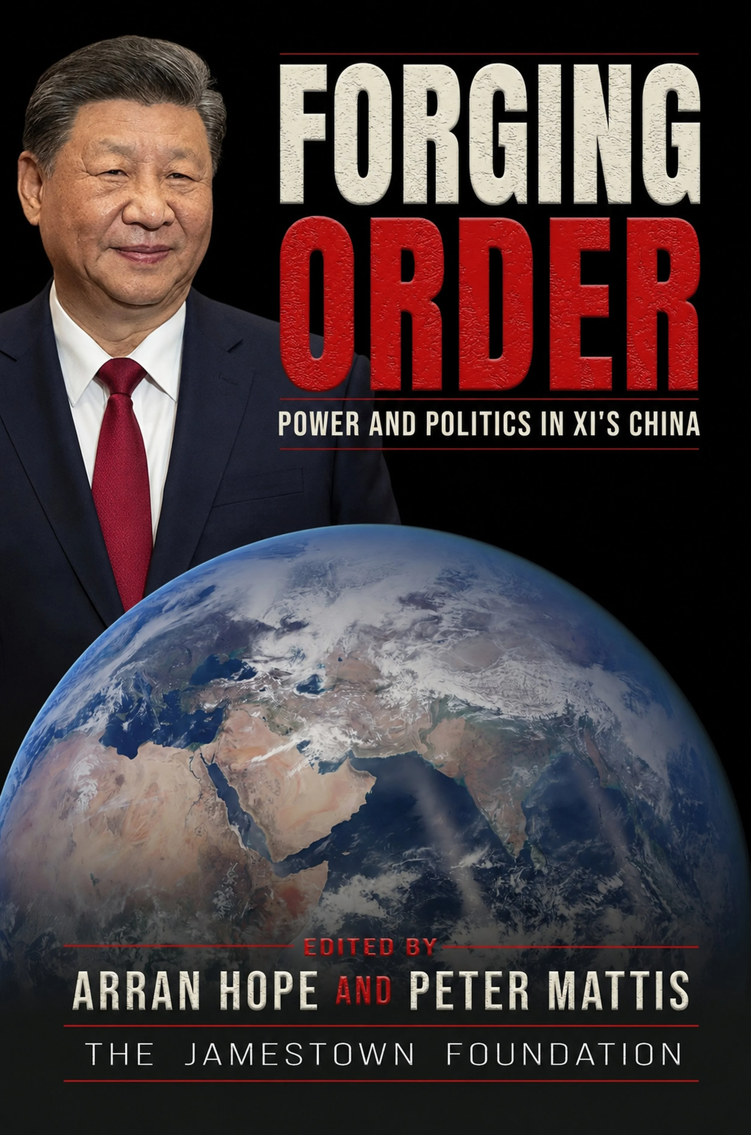 Forging Order, Power and Politics Inside Xi's China