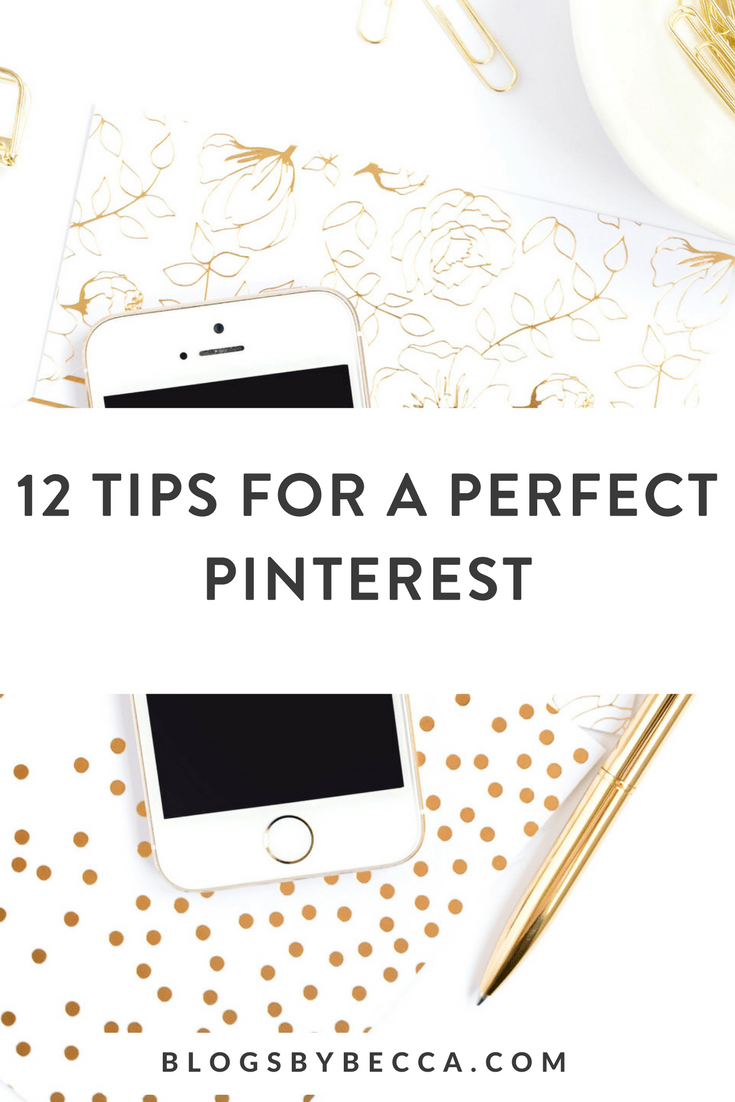 How to be perfect on Pinterest! Get 12 actionable Pinterest tips about how to get started on Pinterest and how to use Pinterets for bloggers to up their blogging and social media game! Click through to see them all! #pinterest, #pinteresttips, #socialmedia, #socialmediatips, #blogging, #bloggingtips