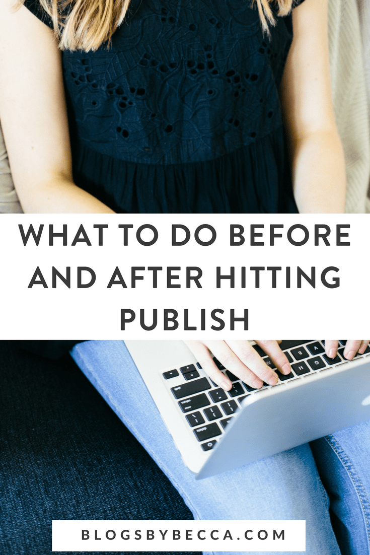 What to do Before and After Publishing Your Blog Post! Every blogger needs to know how to create and promote blog posts. Here's the whole process! #blogging, #blog, #blogtips, #blogger