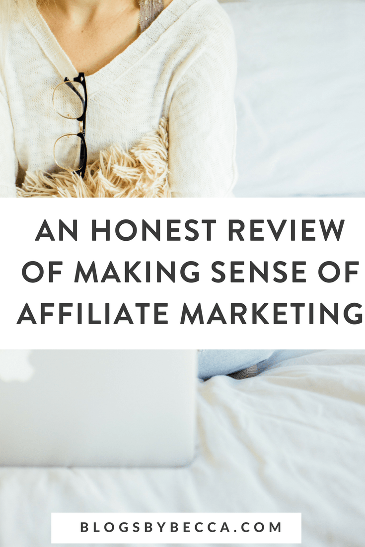 An Honest Review of Making Sense of Affiliate Marketing! Click through to hear the details on this great blogging course. Monetize and make money with your blog with this affiliate marketing course. #blogging, #blog, #blogtips, #affiliatemarketing, #affiliate