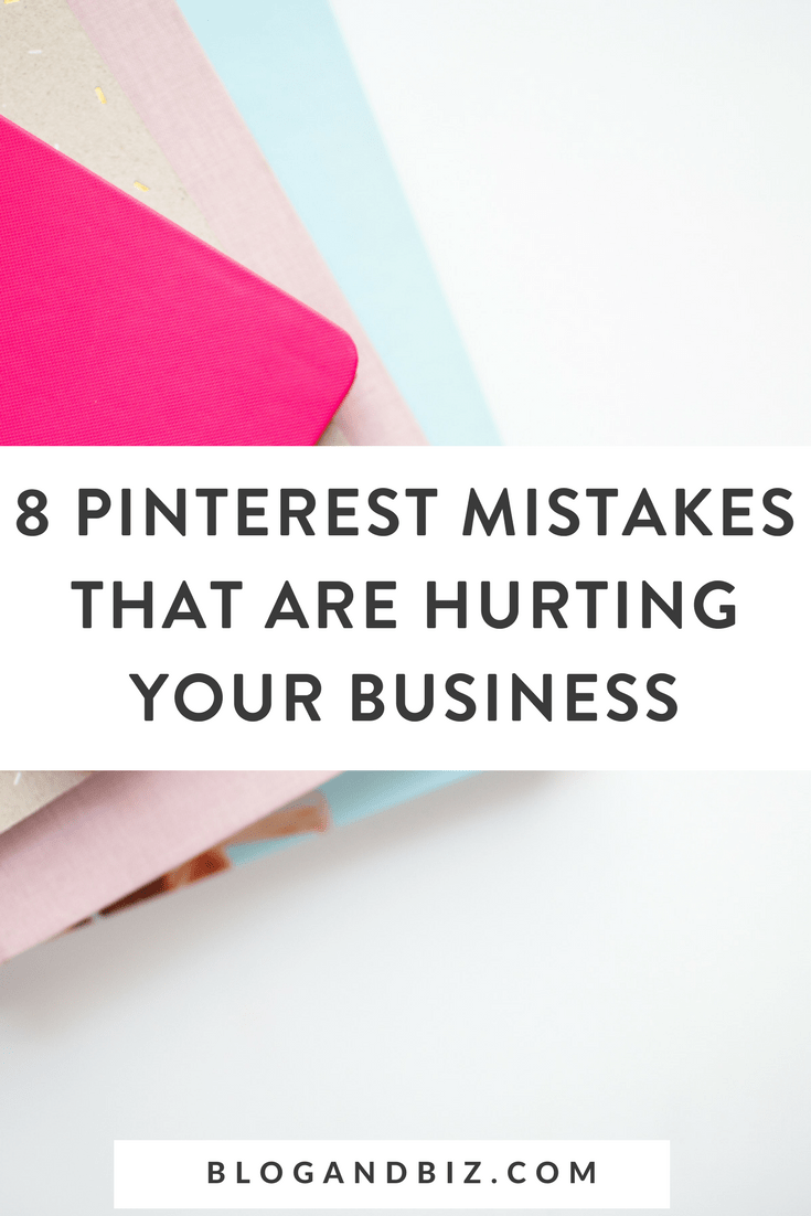 8 Pinterest Mistakes That Are Hurting Your Business. Don’t make these Pinterest mistakes! These Pinterest tips are great for bloggers! #pinterest, #pinteresttips, #blogandbiz, #blogtips