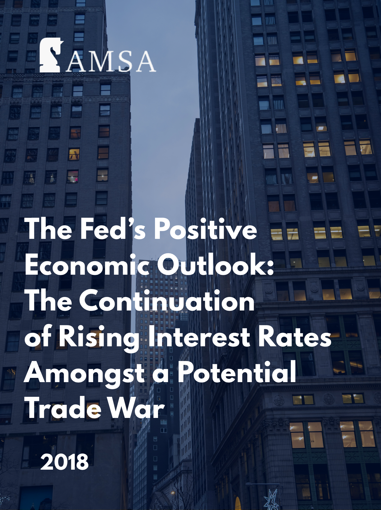 The Fed’s Positive Economic Outlook: The Continuation of Rising Interest Rates Amongst a Potential Trade War  &nbsp;