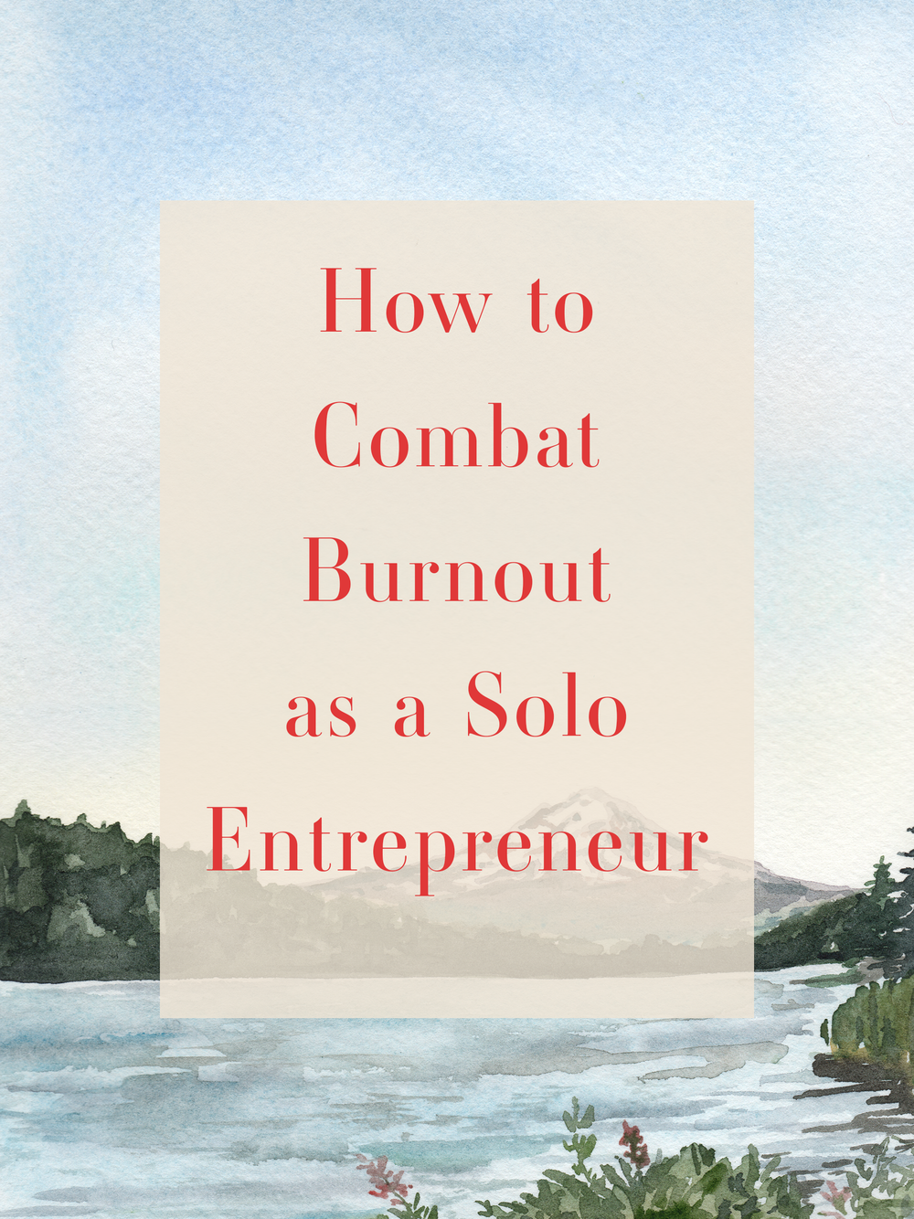 How to Combat Burnout as a Solo Entrepreneur — The Scribblist