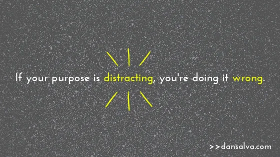 purpose-distracting.jpg