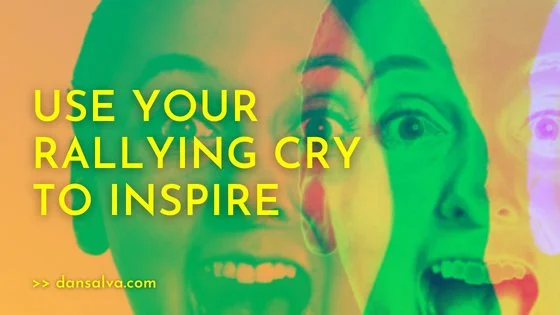 A great rallying cry has these 5 things