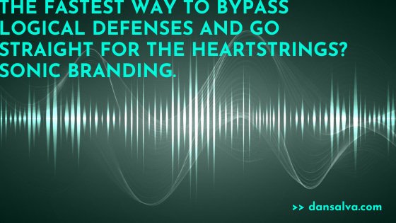 Sound waves: "The fastest way to bypass logical defenses and go straight for the heartstrings? Sonic branding."