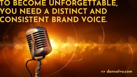 A dramatic photo of an old microphone- "To become unforgettable, you need a distinct and consistent brand voice."