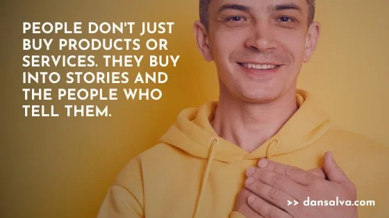Guy smiling with hands over his heart - "People don't just buy products or services. They buy into stories and the people who tell them."