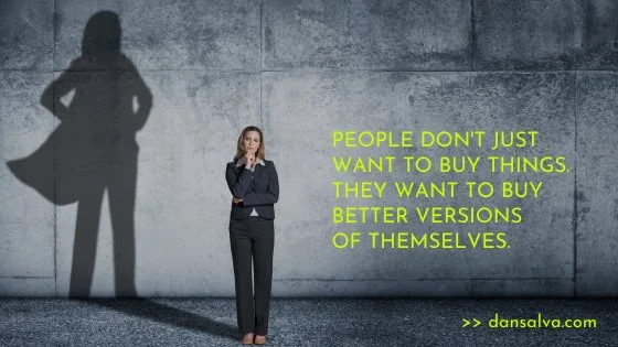 Woman whose shadow is a superhero - "People don't just want to buy things. They want to buy better versions of themselves."