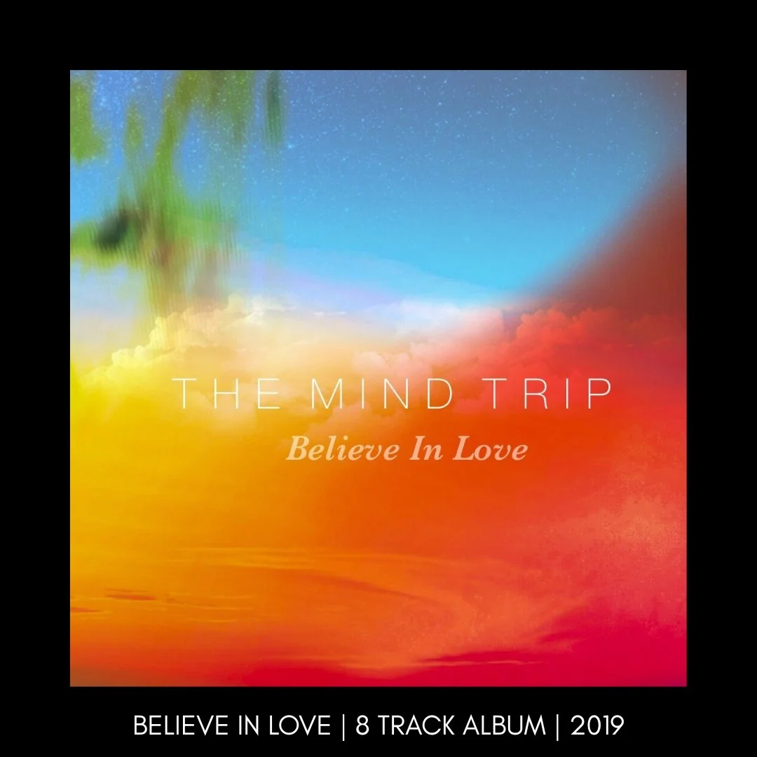 THE MIND TRIP-BELIEVE IN LOVE.jpg