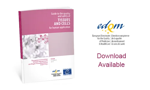 Guide to the quality and safety of tissues and cells for human application, 3rd edition – EDQM 2017