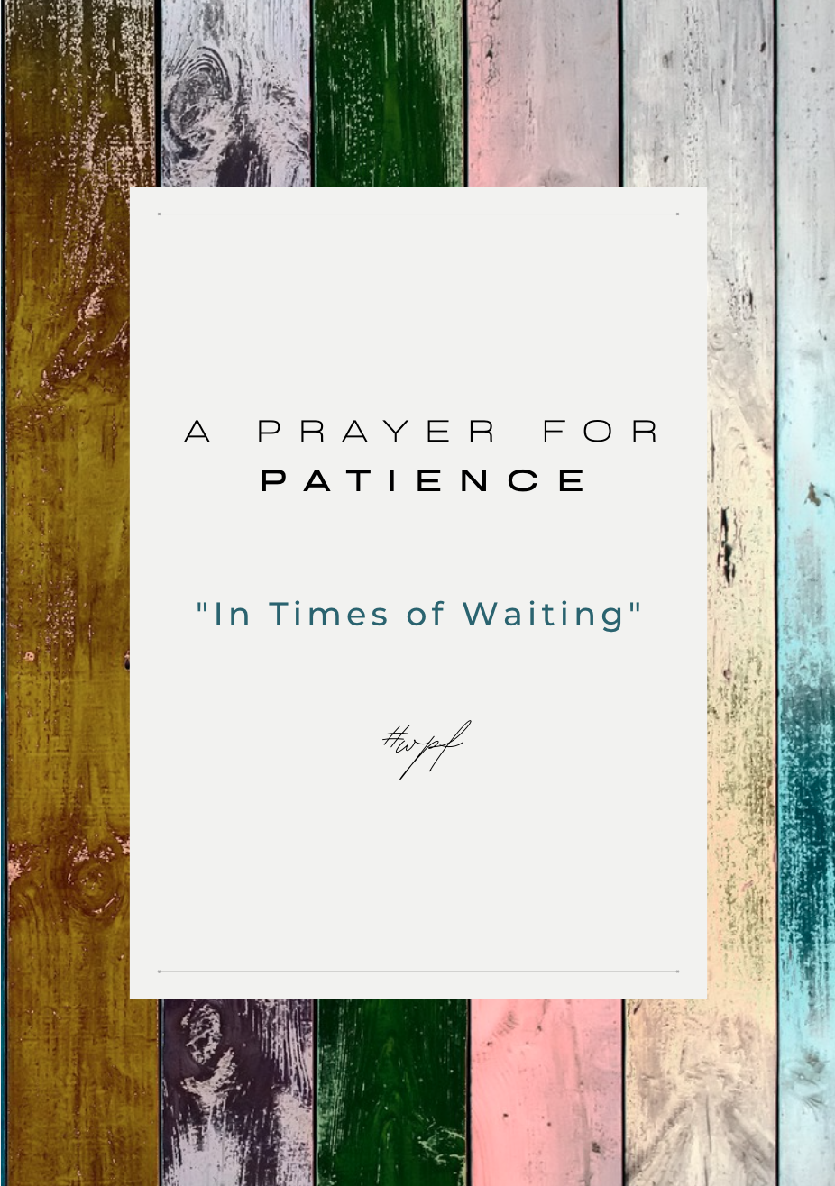A Prayer for Patience: In Times of Waiting