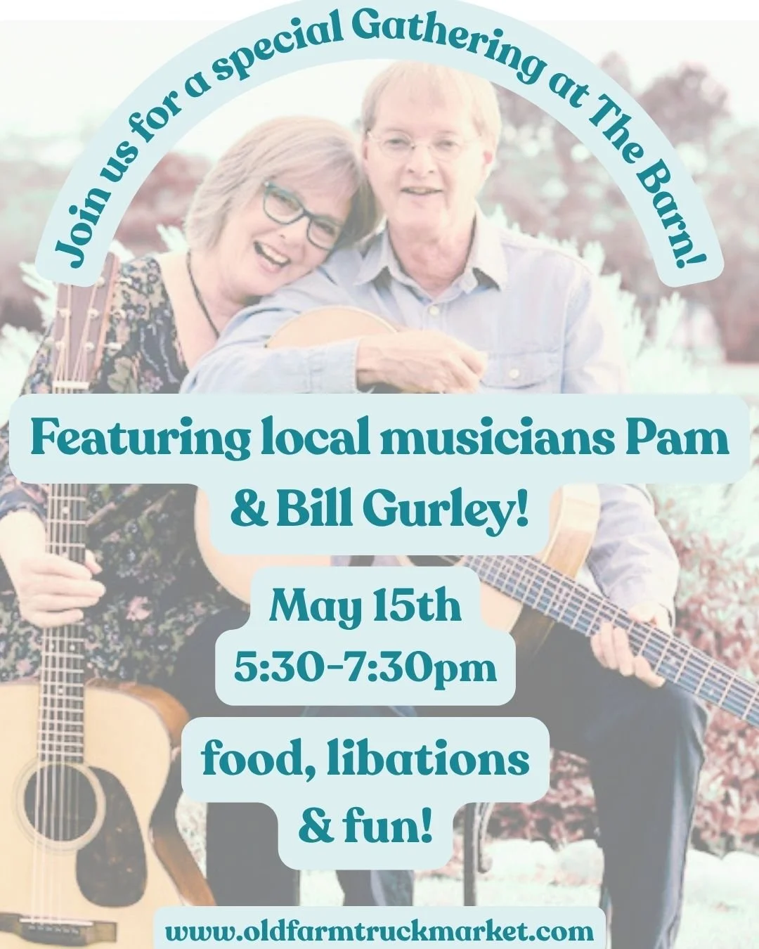 Exciting things happening happening at Old Farm Truck Market this week! Join us at The Barn Pavilion on May 15th from 5:30-7:30pm to enjoy music performed by the incredible local duo- Pam and Bill Gurley! These folks will be strumming folk, bluegrass