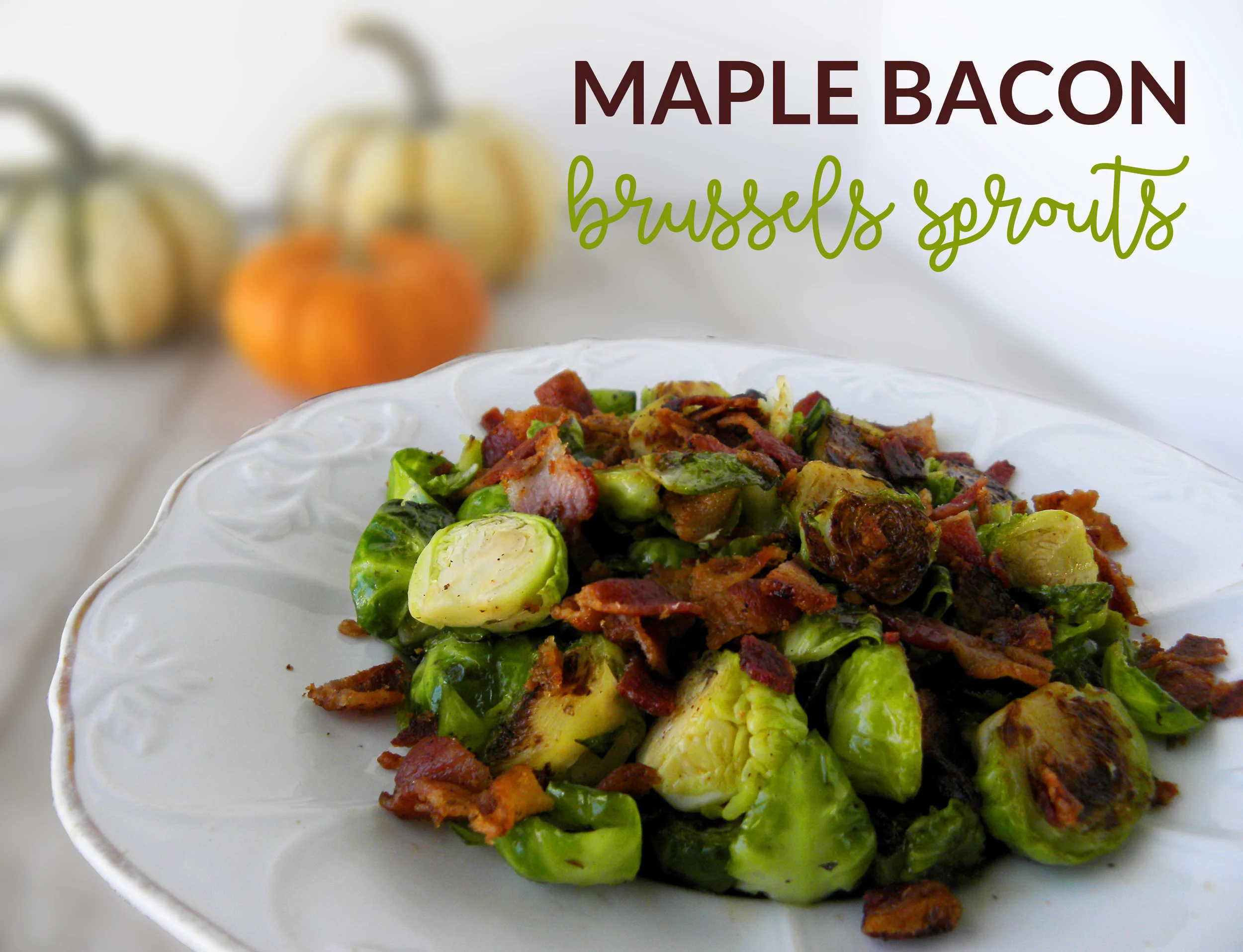 Maple-Bacon-Brussels-Sprouts-2-FINAL.jpg