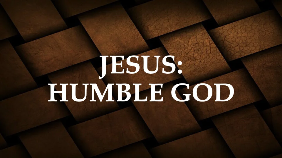 Jesus, Humble God.001.jpeg