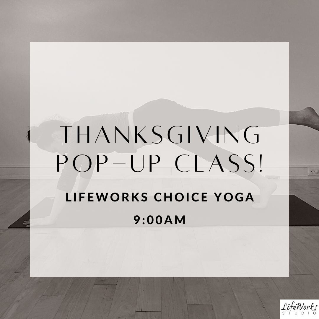 We needed a class for ourselves on Thanksgiving, maybe you do too? Join us for a choice yoga pop-up class 9:00 am this Thursday, November 24th 

#LifeWorks #Berkshires #Greatbarrington #yoga #mylifeworks #yogagreatbarrington #thingstodointheberkshire