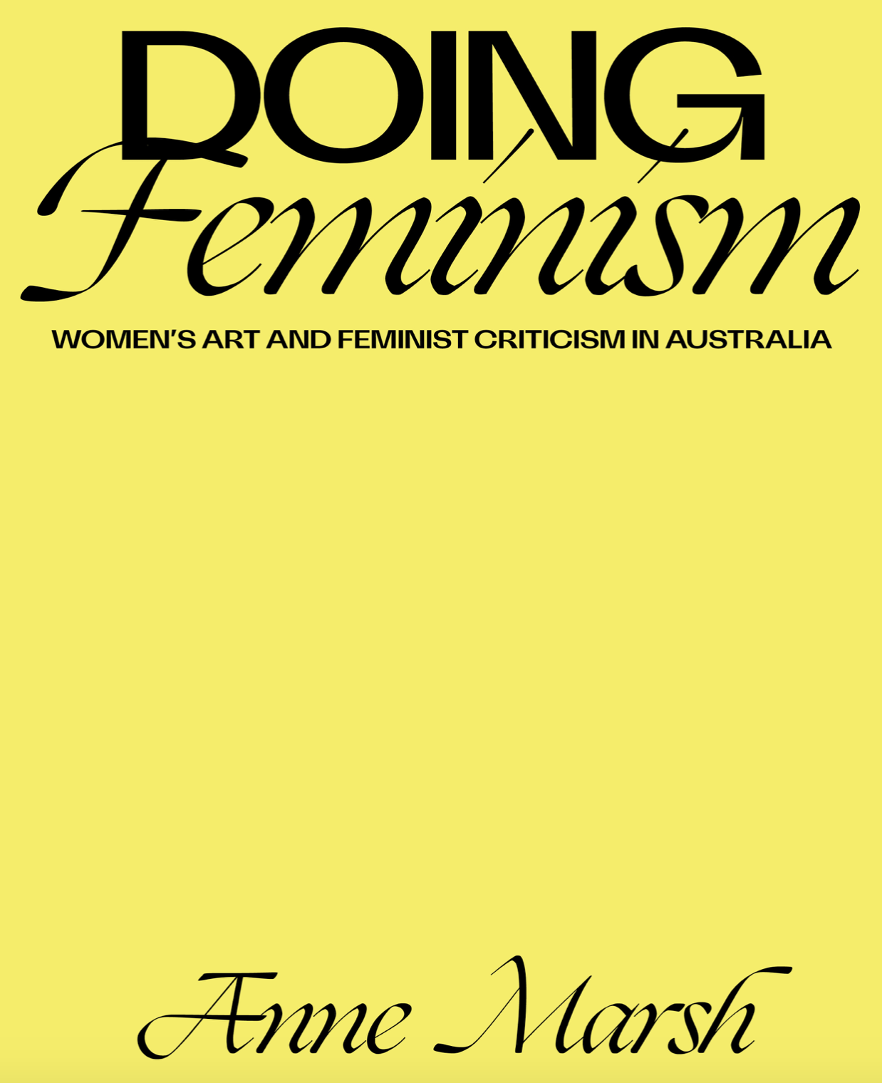 Doing Feminism, Women's Art and Feminist Criticism in Australia, Anne Marsh, Melbourne University Publishing