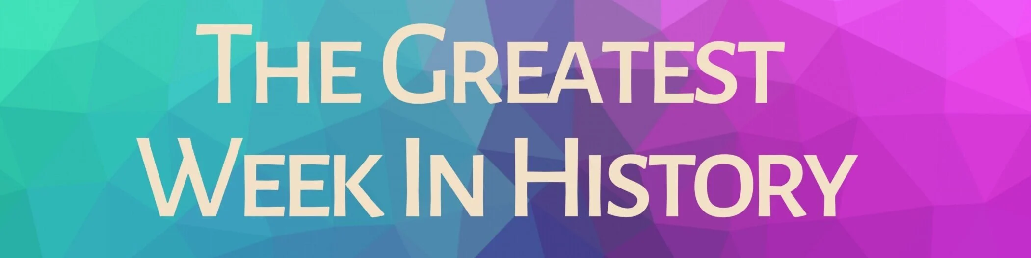 The Greatest Week in History	