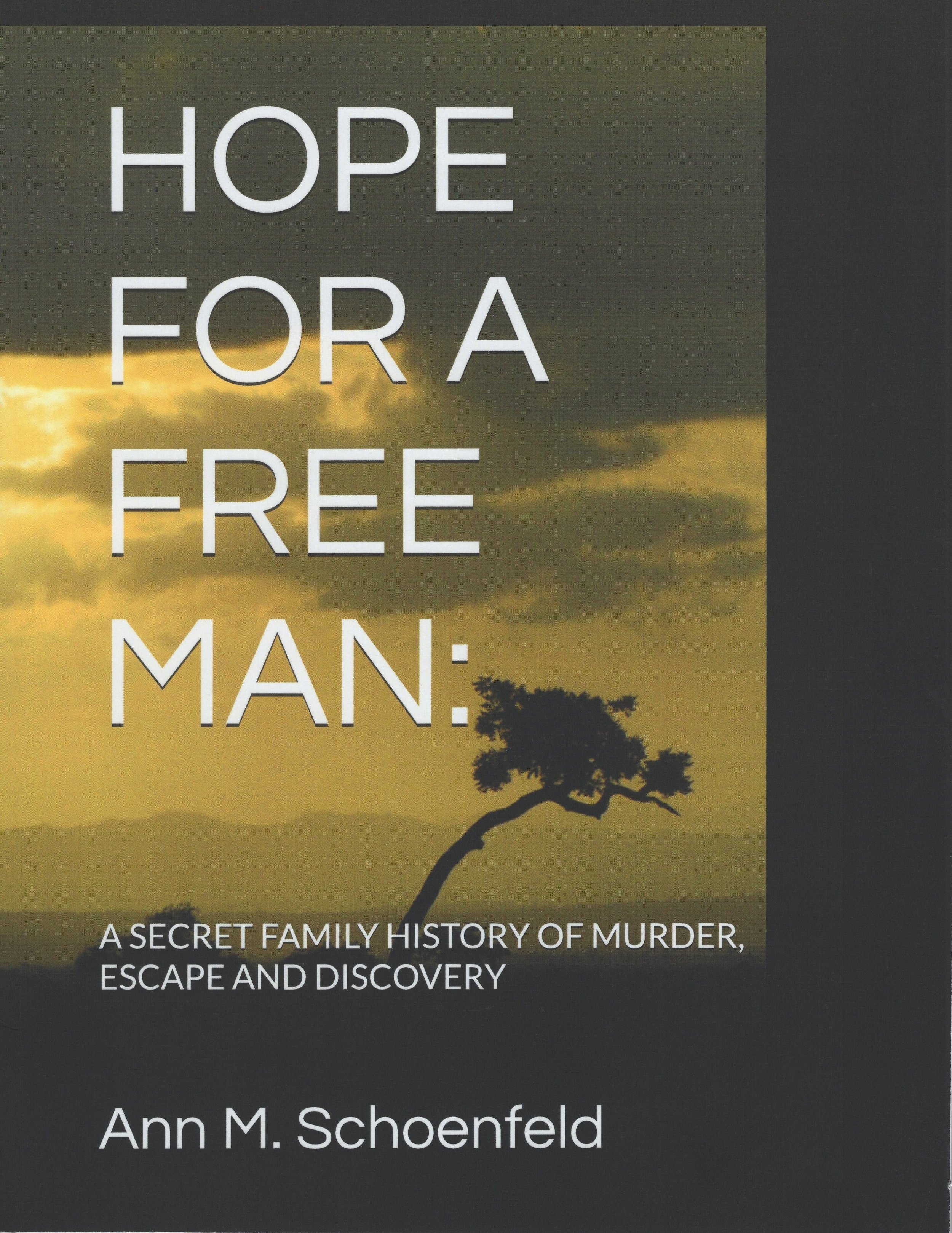Hope For a Free Man: A Secret Family History of Murder, Escape & Discovery