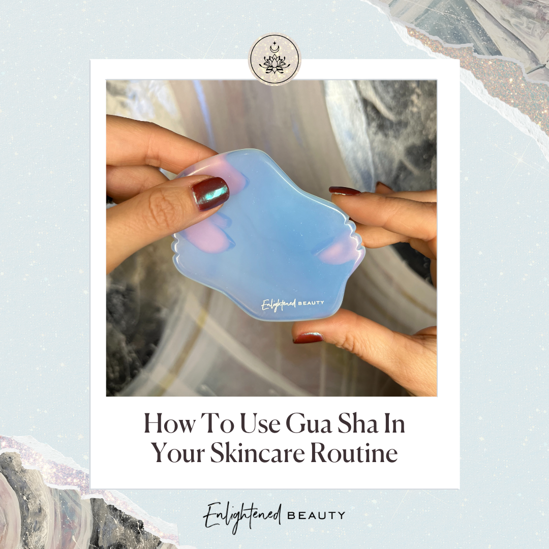 How To Use Gua Sha In Your Skincare Routine