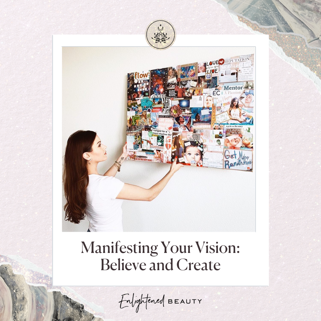 Manifesting Your Vision: Believe and Create