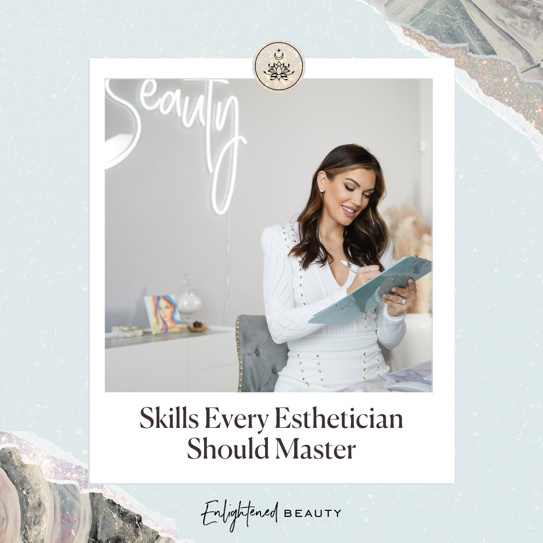 Skills Every Esthetician Should Master