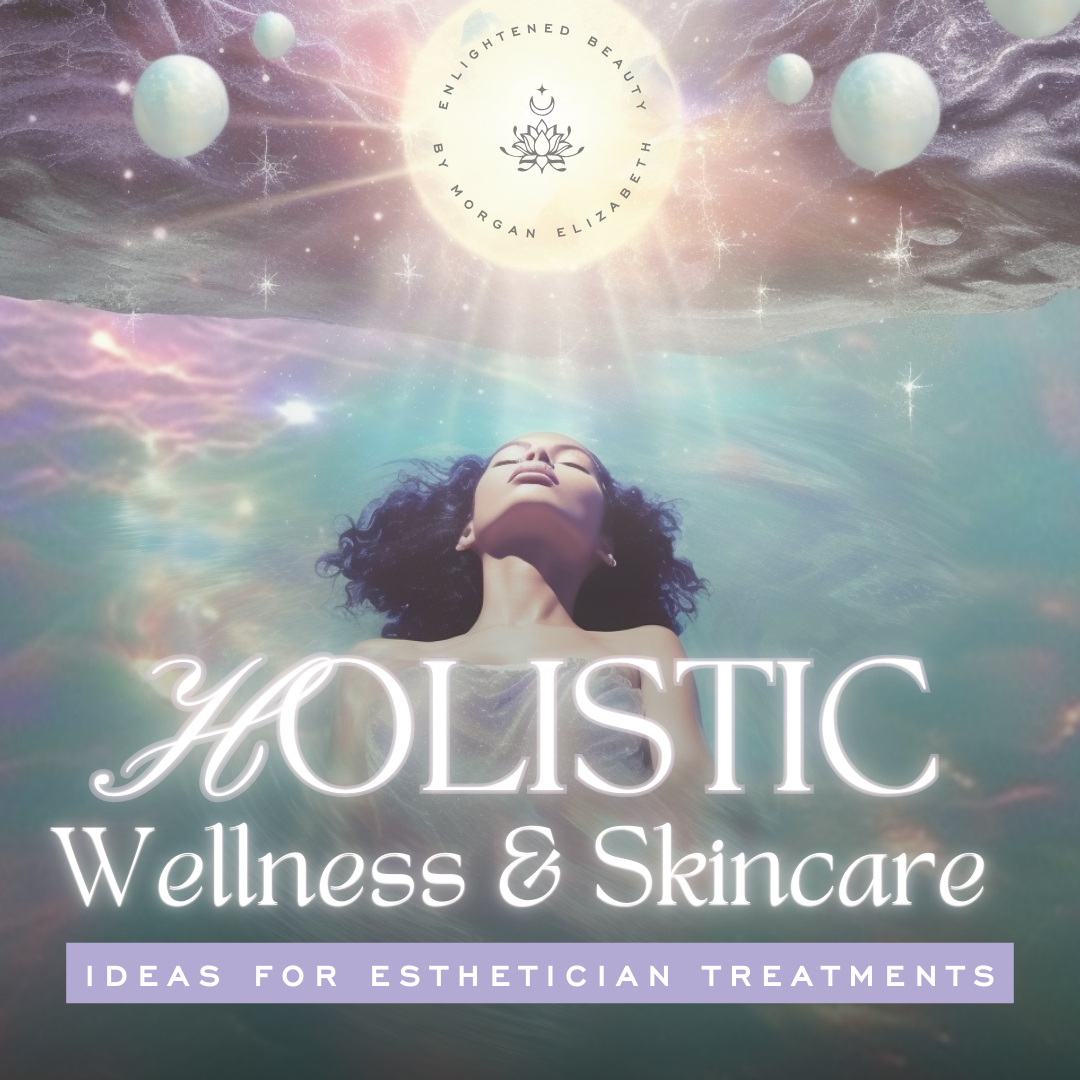 Holistic Skincare Practices: Integrating Wellness into Your Services