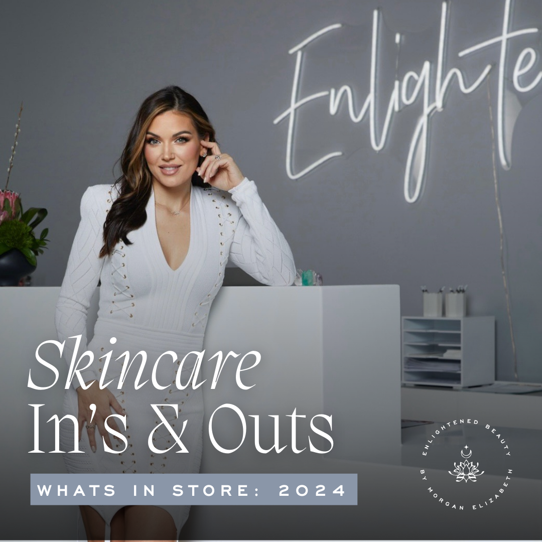 Skincare In's &amp; Out’s for 2024