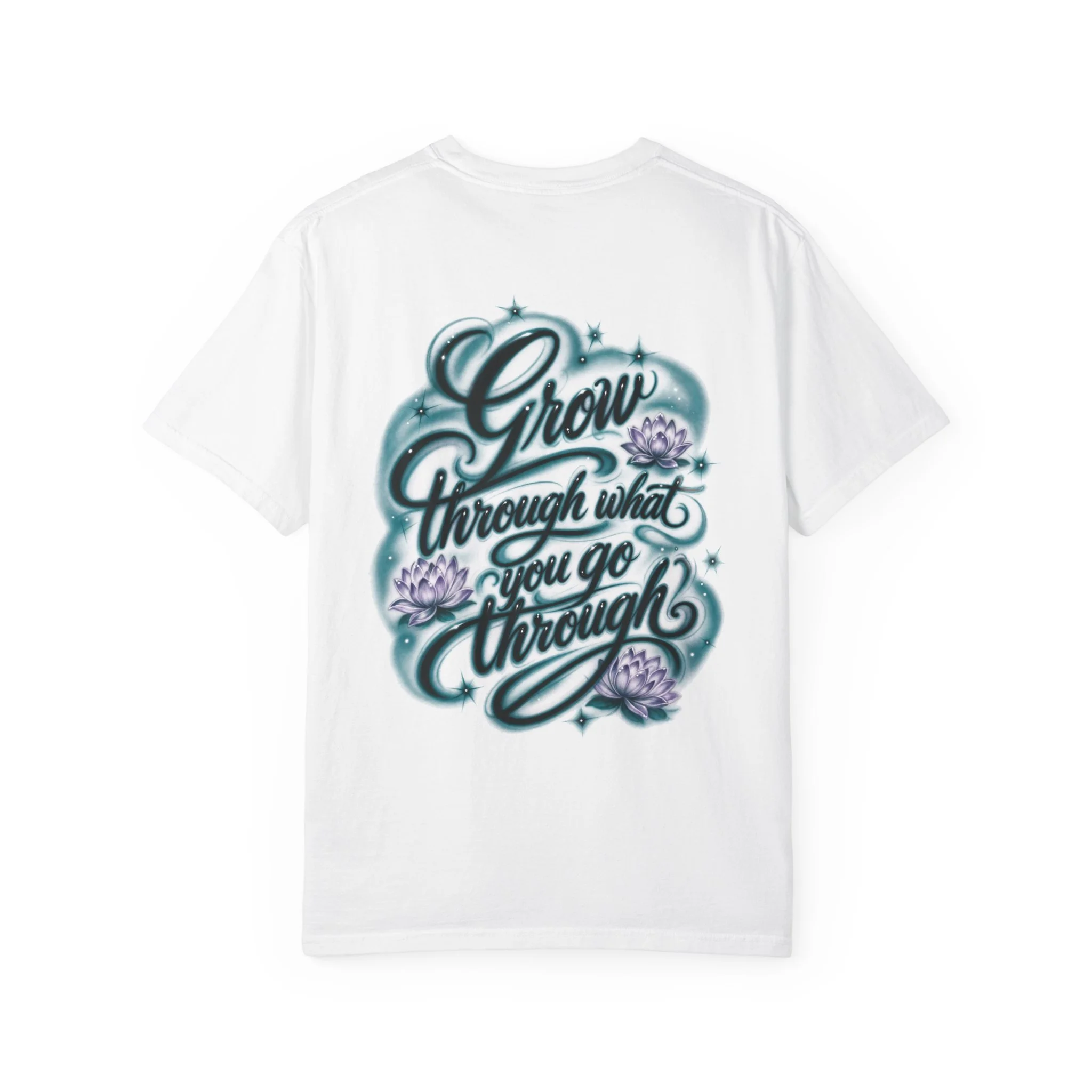 Affrimation Tee - Grow Through What You Go Through