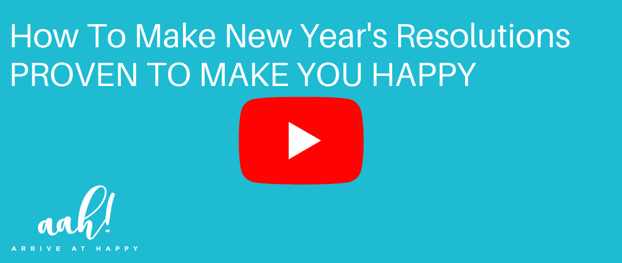 How To Make New Year's Resolutions PROVEN TO MAKE YOU HAPPY