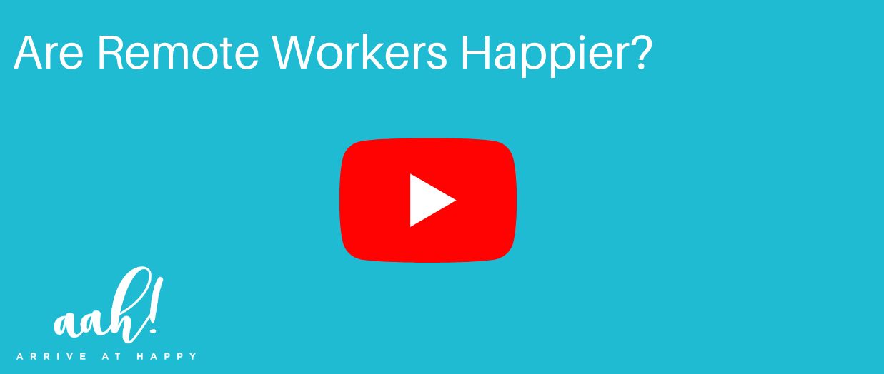Are Remote Workers Happier?