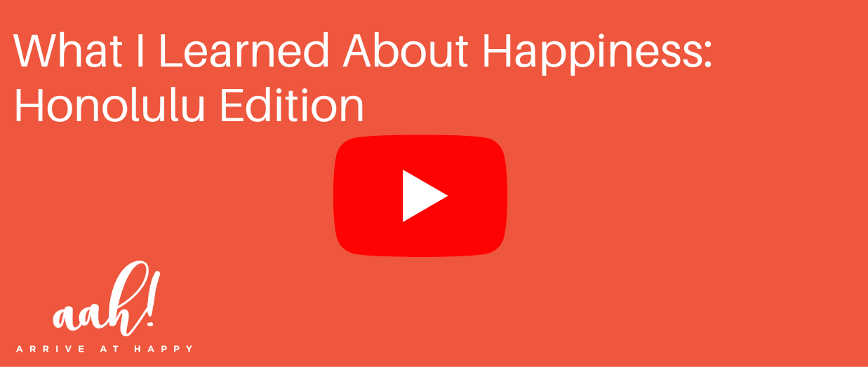 What I Learned About Happiness: Honolulu Edition