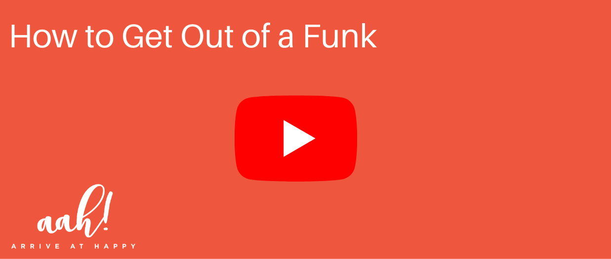 How to Get Out of a Funk