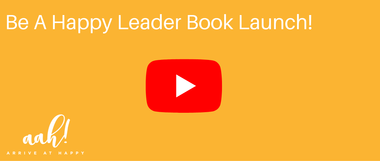 Be A Happy Leader Book Launch! 