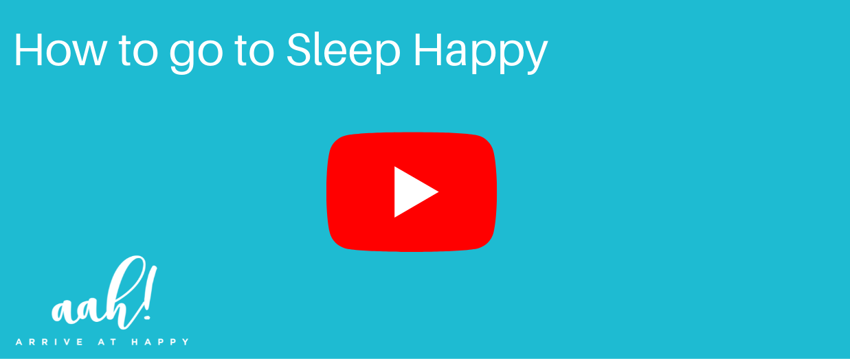 How to go to sleep happy