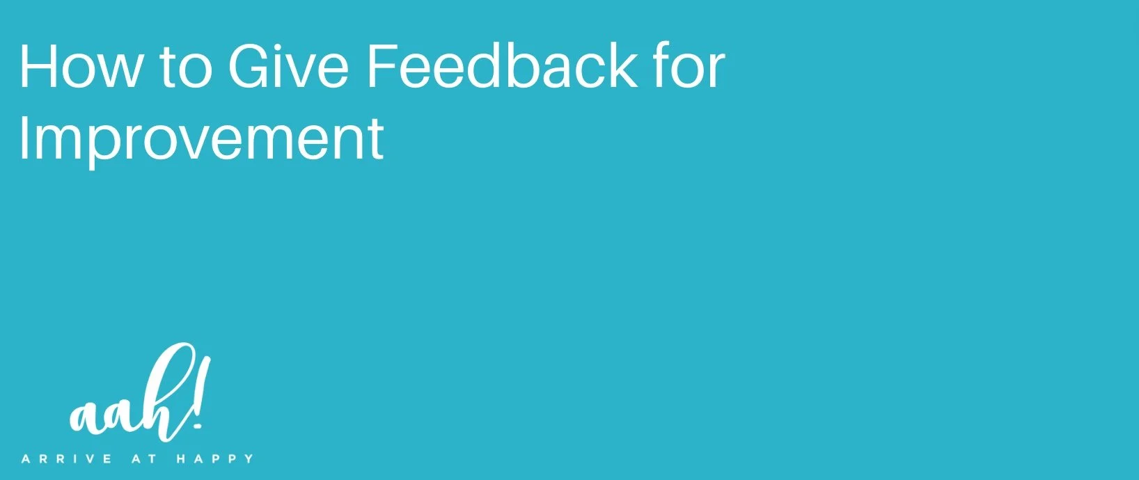 Giving Feedback for Improvement