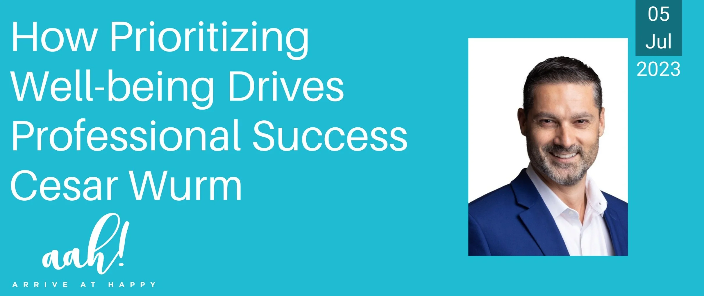 How Prioritizing Well-being Drives Professional Success with Cesar Wurm