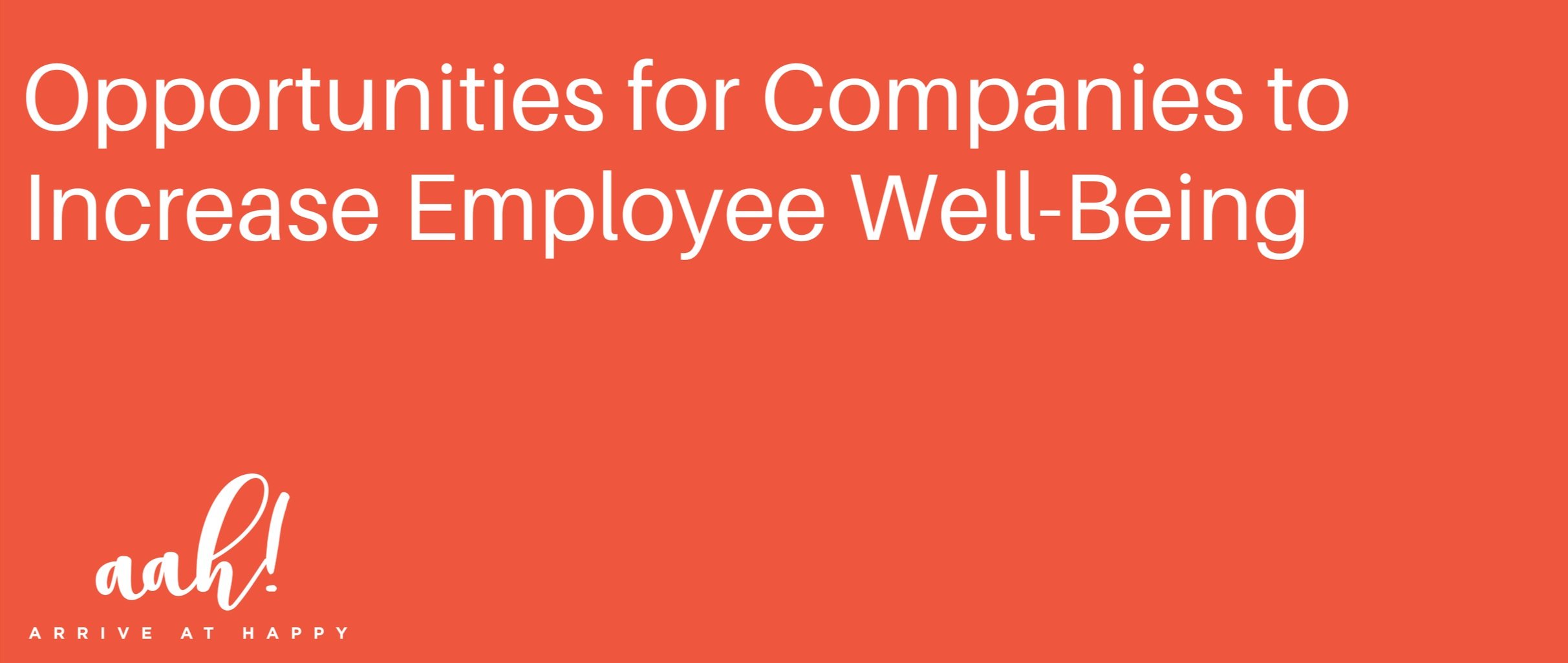 Opportunities for Companies to Increase Employee Well-Being