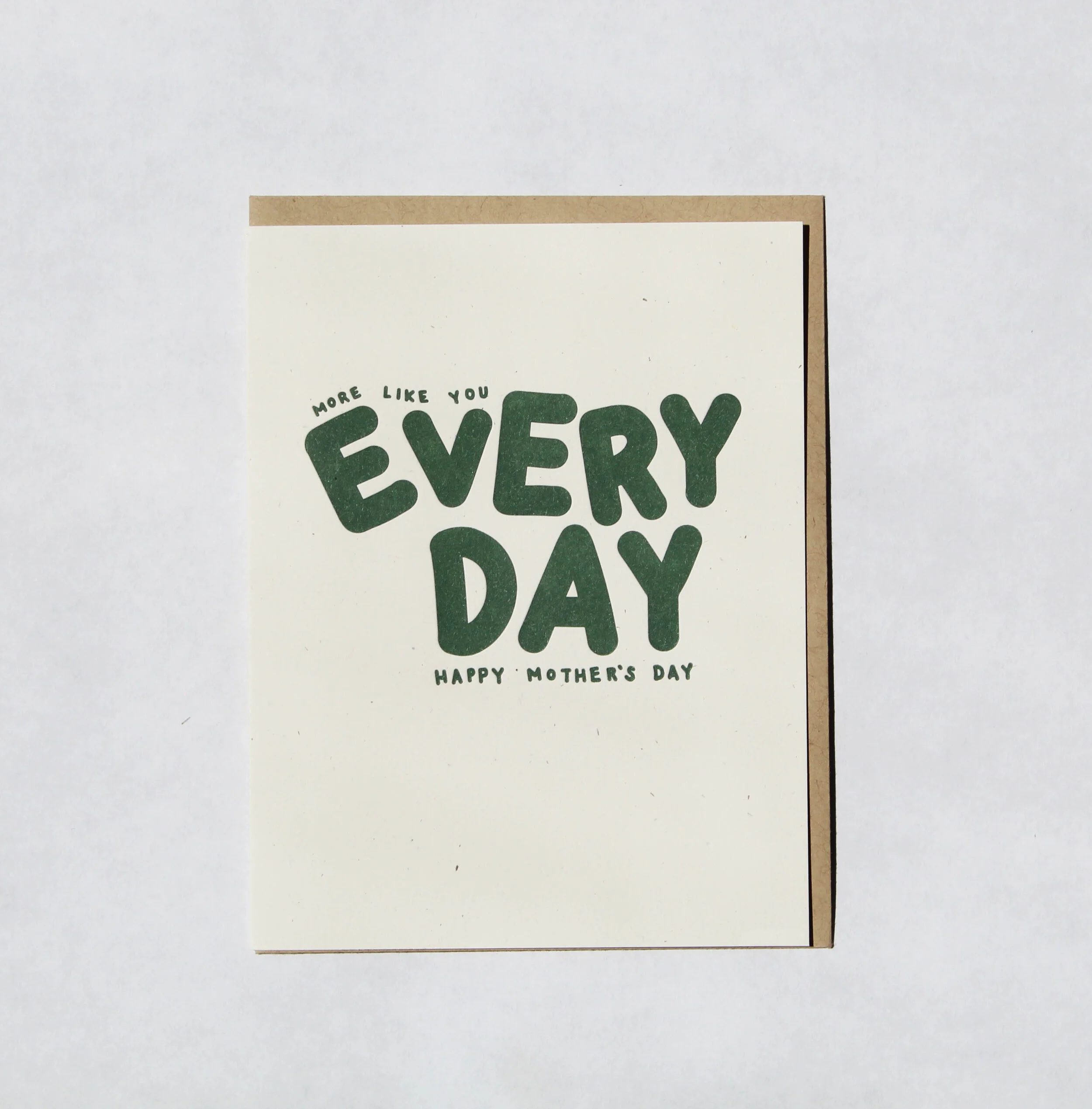 More like you every day... Happy Mother's Day