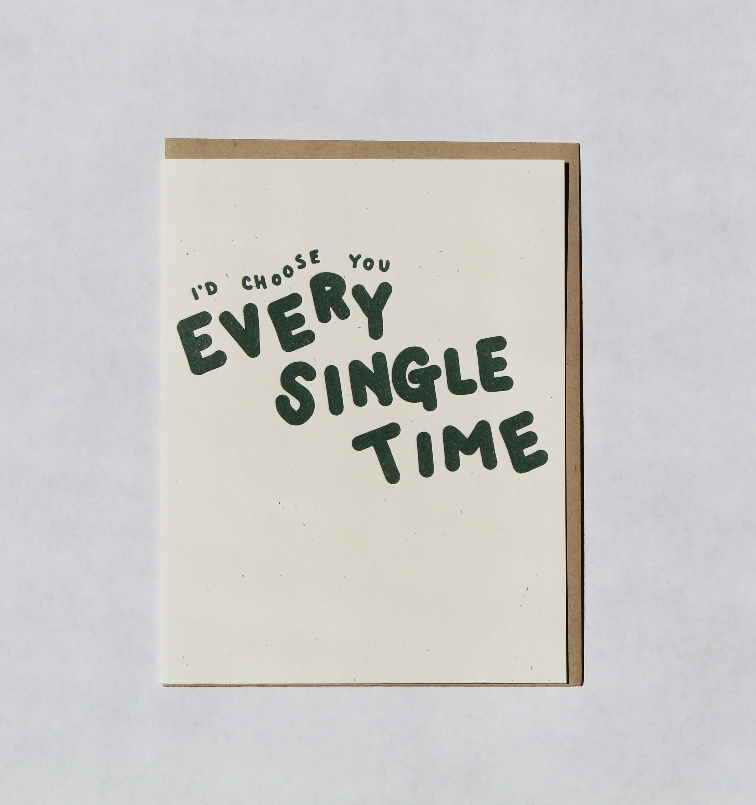 I'd choose your every single time