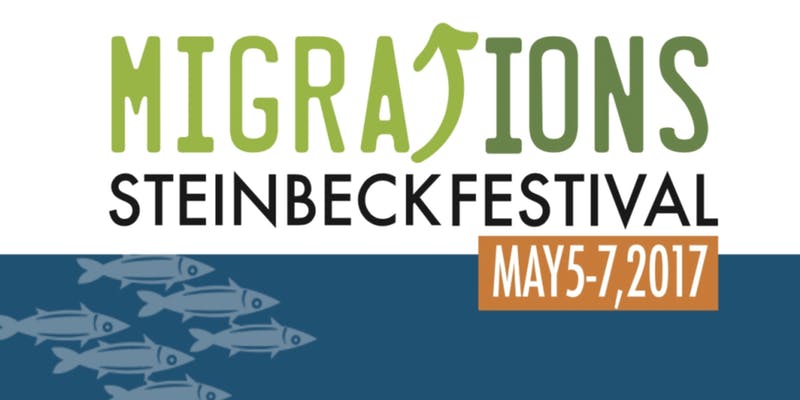 Steinbeck Festival 2017 (“Migrations” theme) 