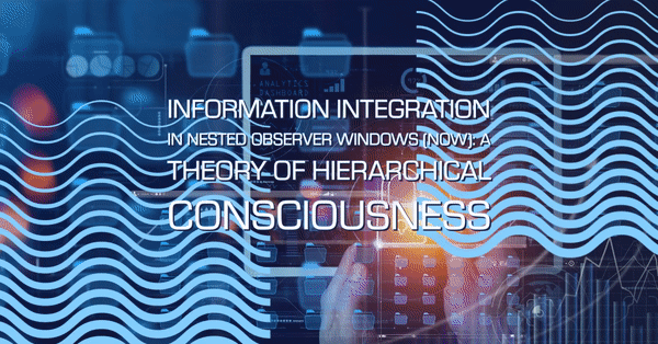 Information Integration in Nested Observer Windows (NOW): A Theory of Hierarchical Consciousness