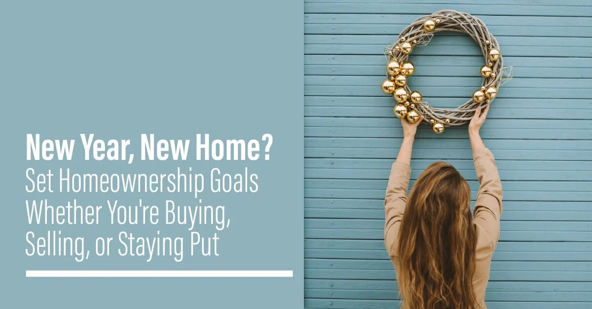      

 
   The start of a new year always compels people to take a fresh look at their goals, from health and career to relationships and finance. But with historically low mortgage rates, increased home sales and price growth, and a tight housing i