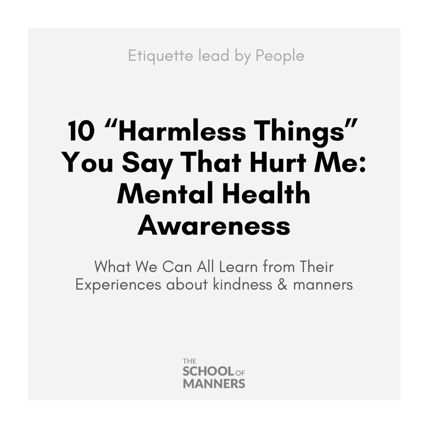 Today, on Mental Health Awareness Day, I want to give a voice to those brave enough to share their experiences. I hope we all learn a bit more, become better humans, and remember that our manners impact the world we live in. Our choice of words can m