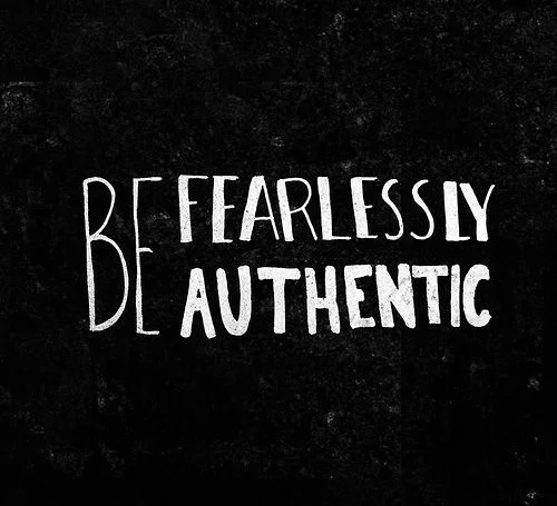 Be fearlessly authentic