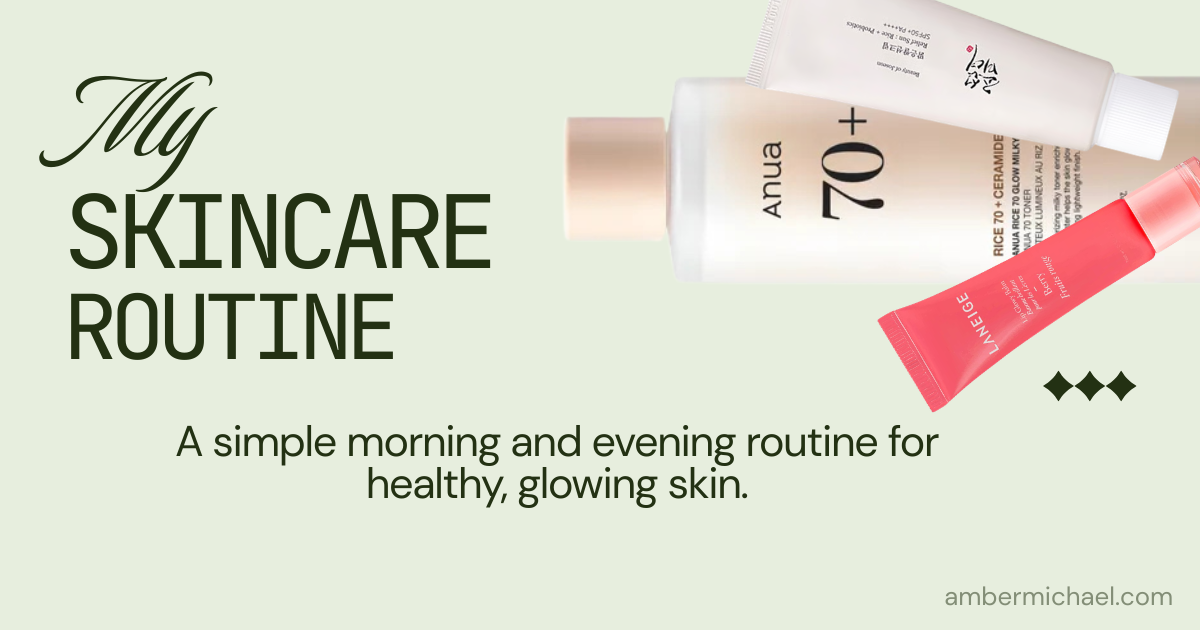 My Personal Skincare Routine