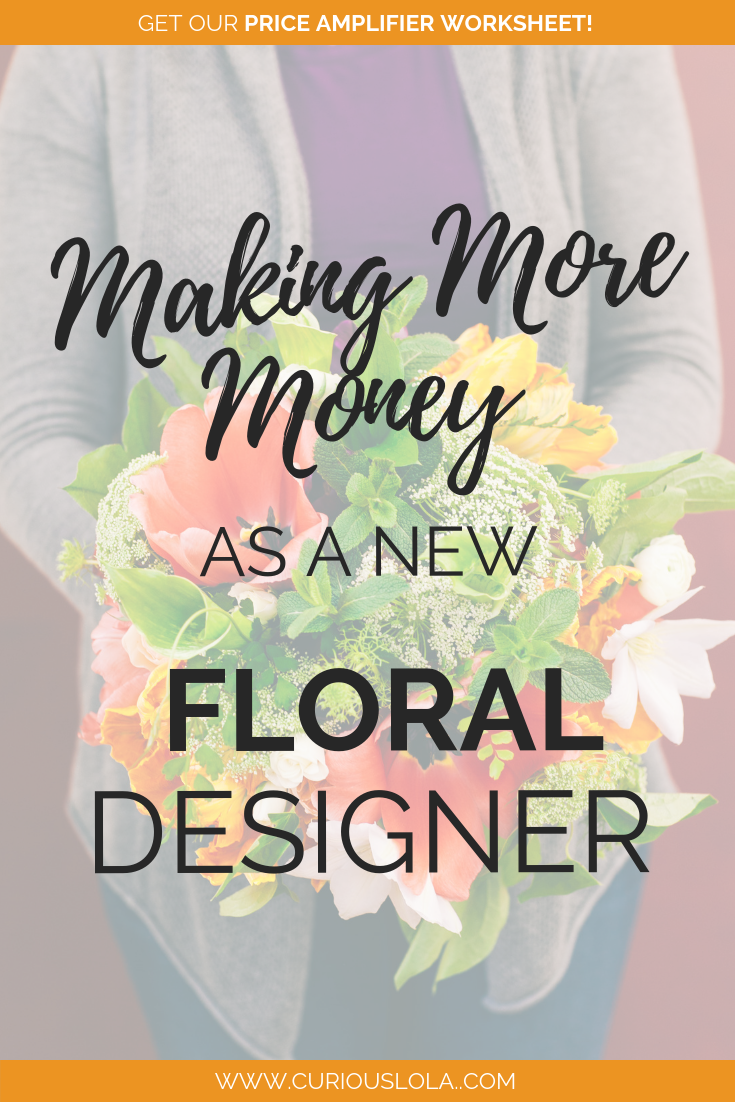 Making More Money as a new Floral Designer.png