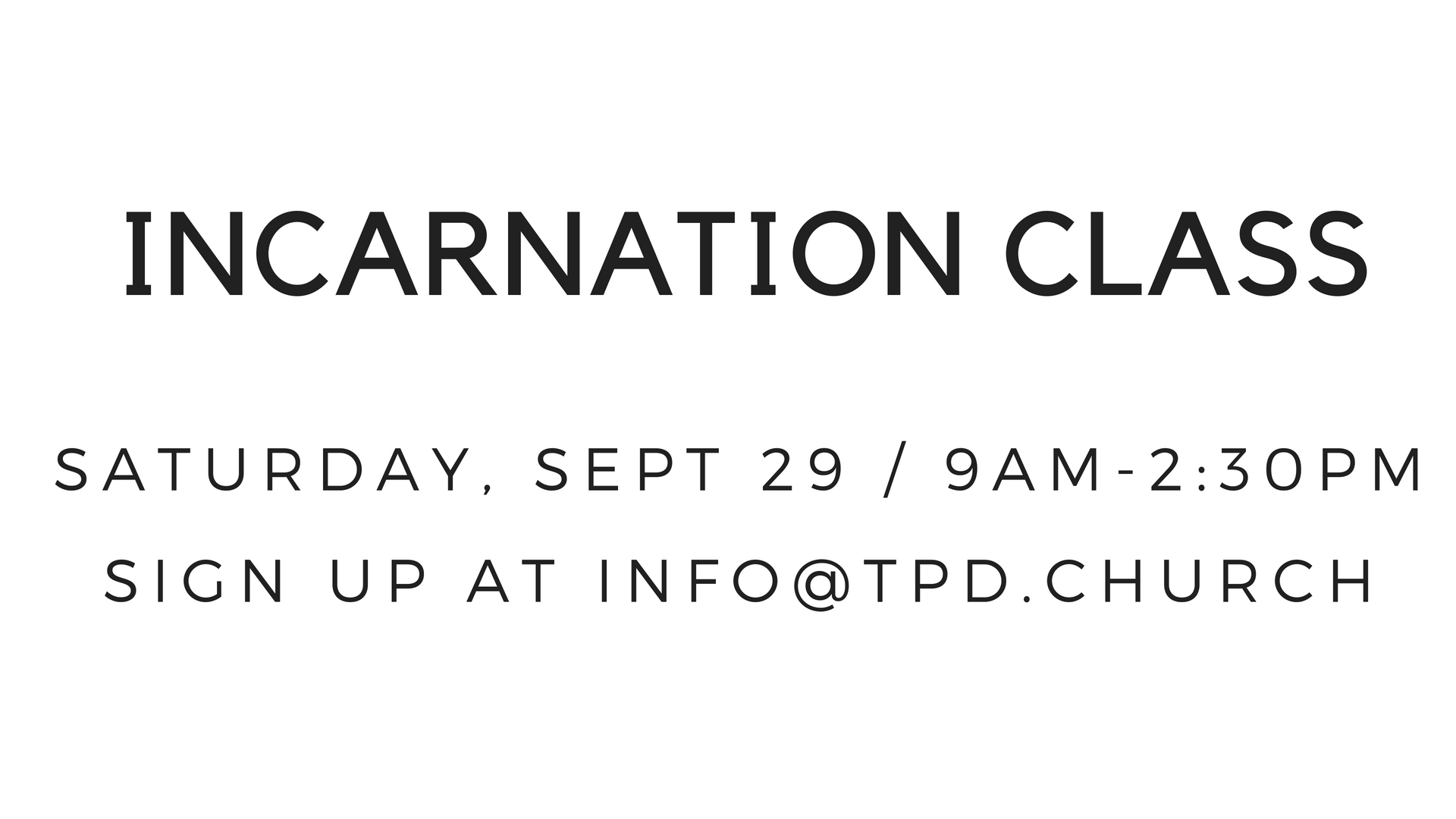 This coming Saturday, Sept. 29, we’ll be holding our Incarnation Class, which is an introduction to all things Painted Door. It’s here at the church from 9am to 2:30pm and includes teaching, discussion, lunch, and lots of introductions to church leaders. Anyone is welcome to attend. And it’s an important step toward membership at The Painted Door.
